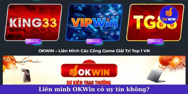 Liên minh OKWin có uy tín không?